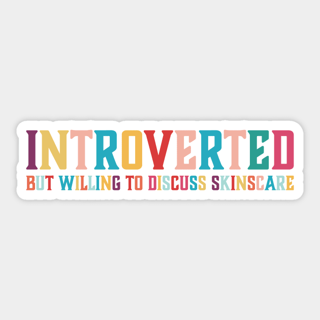 Introverted but willing to discuss skinscare Funny sayings Sticker by star trek fanart and more